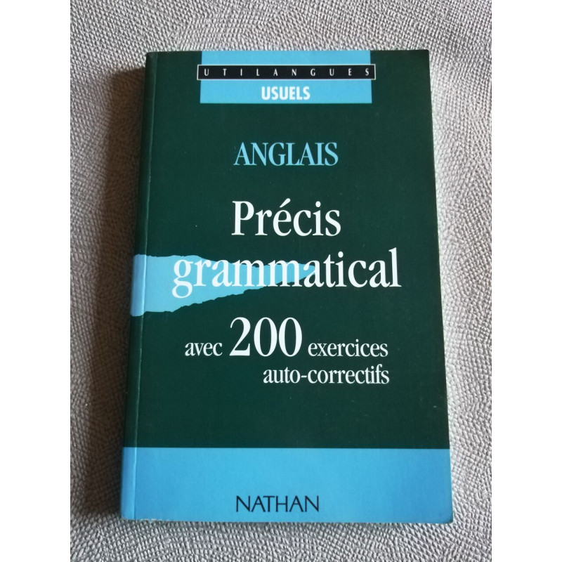 Anglais. Precis Grammatical Avec 200 Exercices Auto-Correctifs
