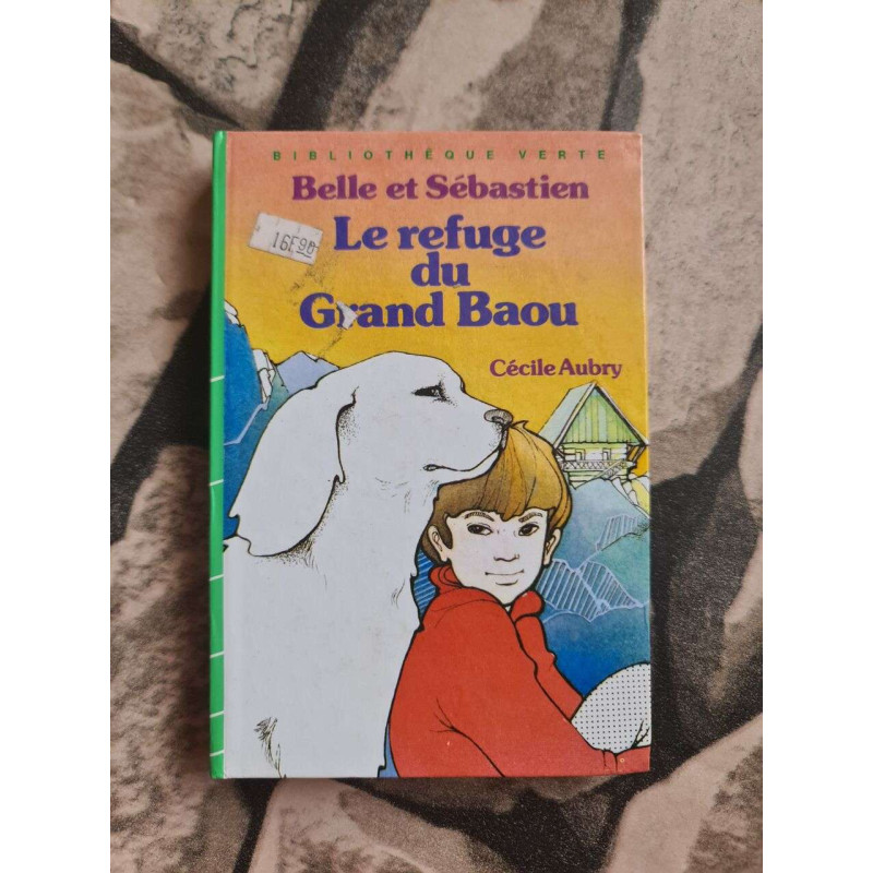 Belle et Sébastien : Le refuge du grand Baou : Collection :...