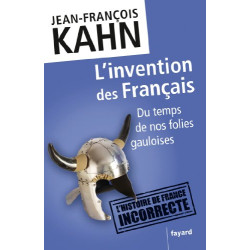 L'invention des Français: Du temps de nos folies gauloises
