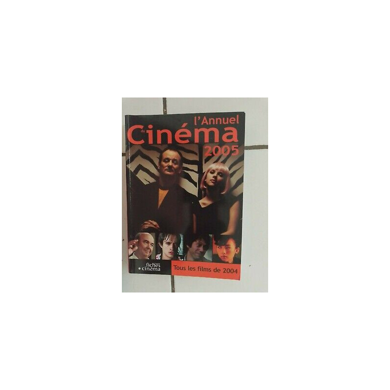 L' ANNUEL DU CINEMA 2005 tous les films de 2004