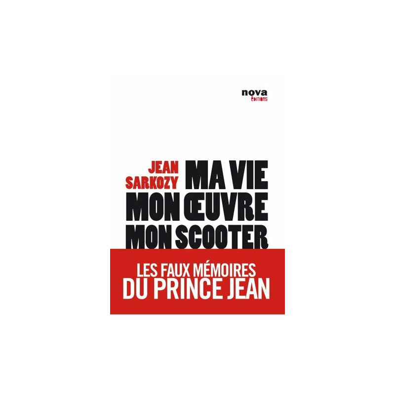 Ma vie mon oeuvre mon scooter - Les faux mémoires du Prince Jean Ma vie mon oeuvre mon scooter - Les faux mémoires du Prince Jean