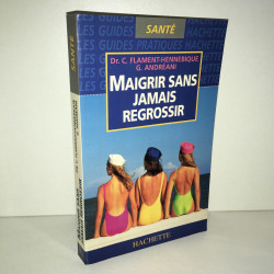 flament hennebique Andréani MAIGRIR SANS JAMAIS REGROSSIR Hachette...