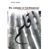 Du calame à l'ordinateur : l'évolution graphique de l'écriture arabe