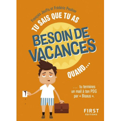Tu sais que tu as besoin de vacances quand