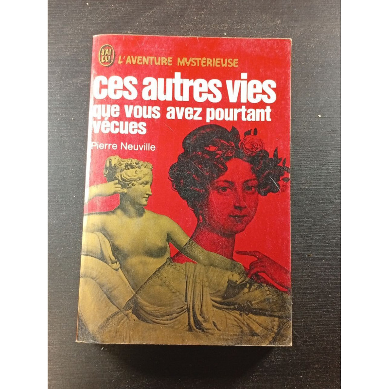 Ces autres vies que vous avez ourtant vécues