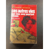 Ces autres vies que vous avez ourtant vécues