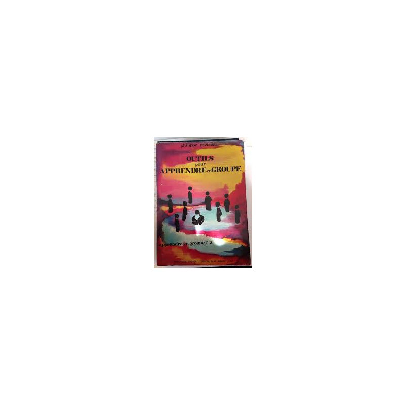 Broché - Outils pour apprendre en groupe - apprendre en groupe? -2 Broché - Outils pour apprendre en groupe - apprendre en groupe? -2