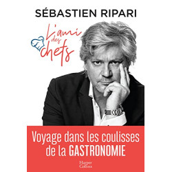 L'ami des chefs: Voyage dans les coulisses de la gastronomie