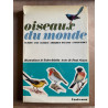 Oiseaux du monde EUROPE ASIE AFRIQUE AMERIQUE OCEANIE ANTARTIQUE