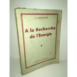 A Lepelletier A LA RECHERCHE DE L'ENERGIE Les livres nouveaux