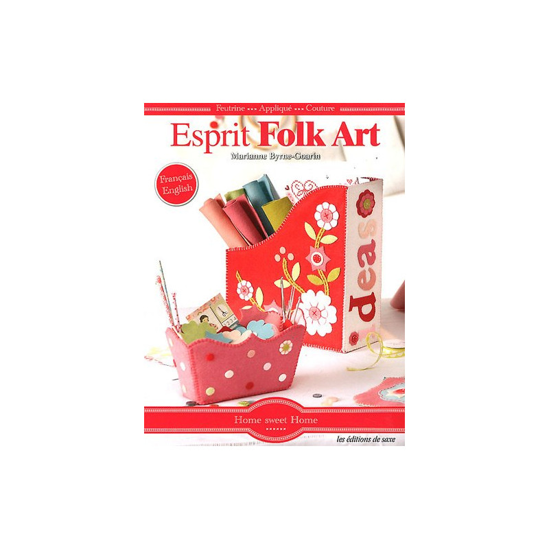 Esprit Folk art. Feutrine-Appliqué-Couture. Français/anglais