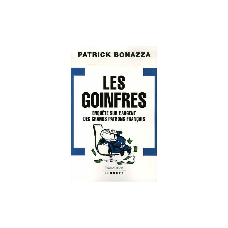 Les Goinfres : Enquête sur l'argent des grands patrons français