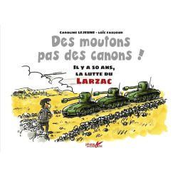 Des moutons pas des canons ! - Il y a 50 ans la lutte du L: Il y a...