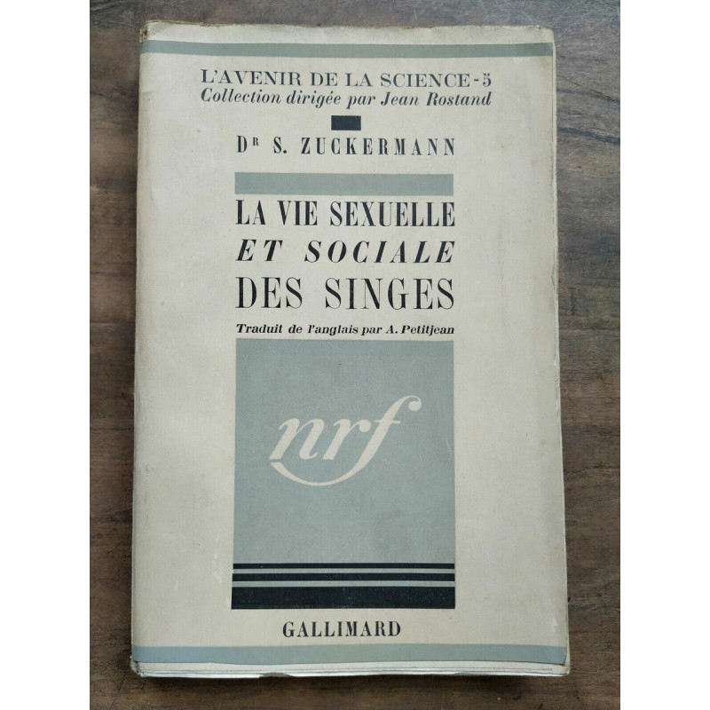 Dr s zuckermann La vie sexuelle et sociale des singes gallimard