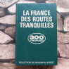 La france des routes tranquilles 300 itineraires
