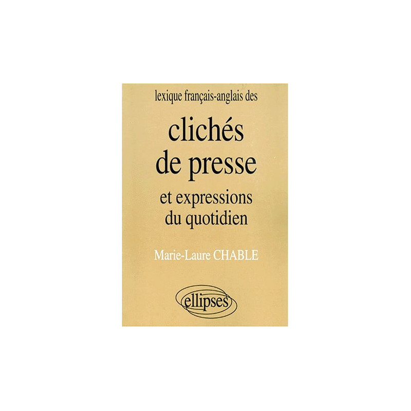 Lexique anglais/français des clichés de presse et expressions du...