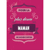 Pour la plus douce maman du monde entier