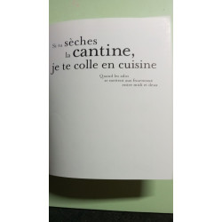 Si tu sèches la cantines je te colle en cuisine: Quand les ados se...