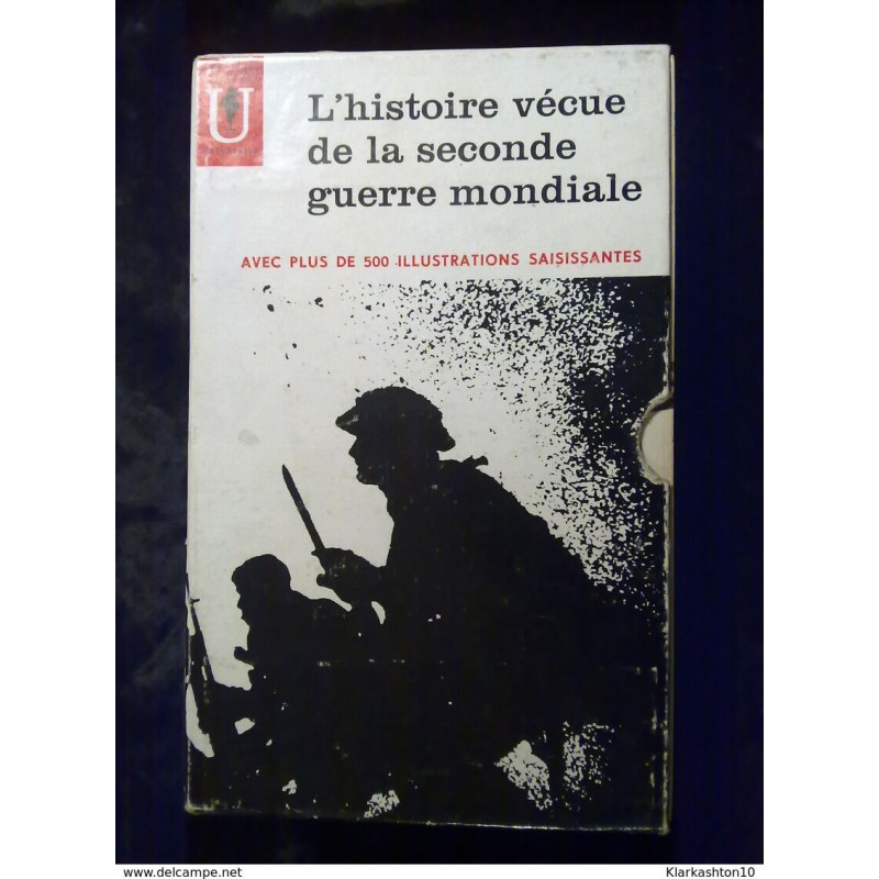 L'histoire vécue de la seconde guerre mondiale avec + de 500...