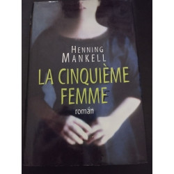La Cinquième Femme - Traduit Du Suédois Par Anna Gibson