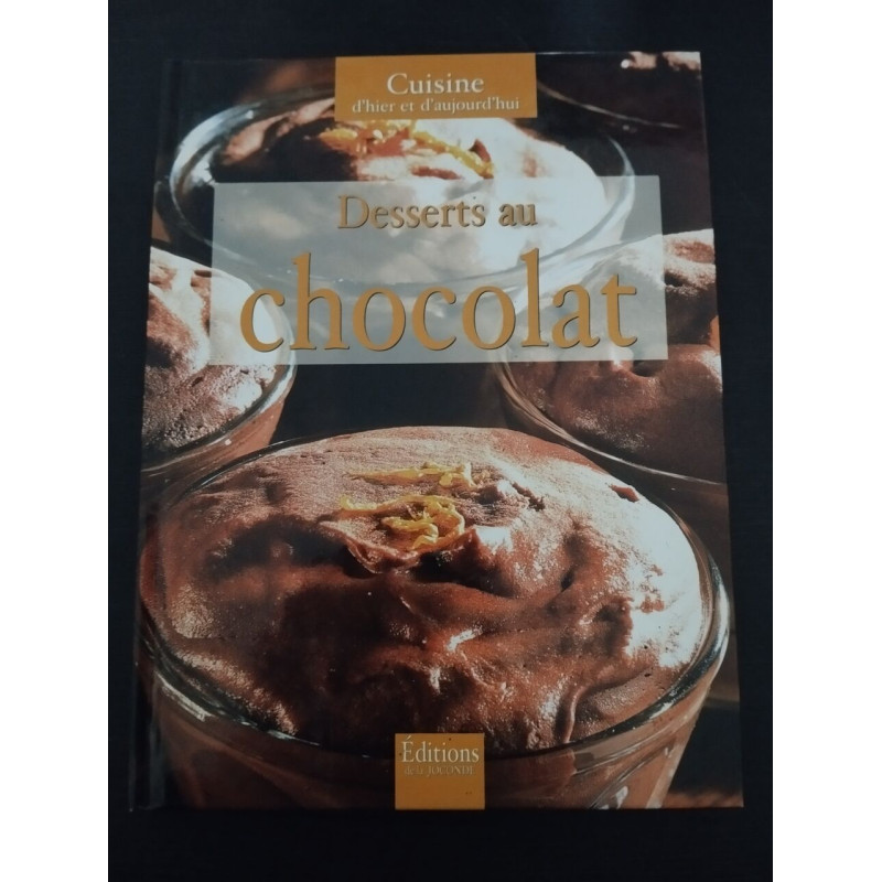Cuisine d'hier et d'aujourd'hui - desserts au chocolat