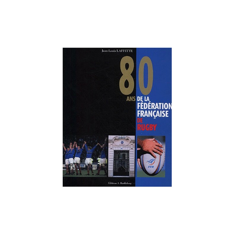 80 ans de la Fédération Française de Rugby (1920-2000)