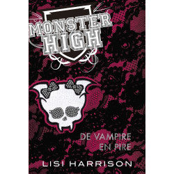 Monster High T04 De vampire en pire