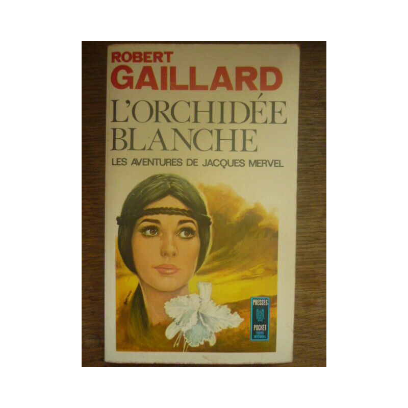 Robert gaillard L'orchidée blanche PRESSES POCKET