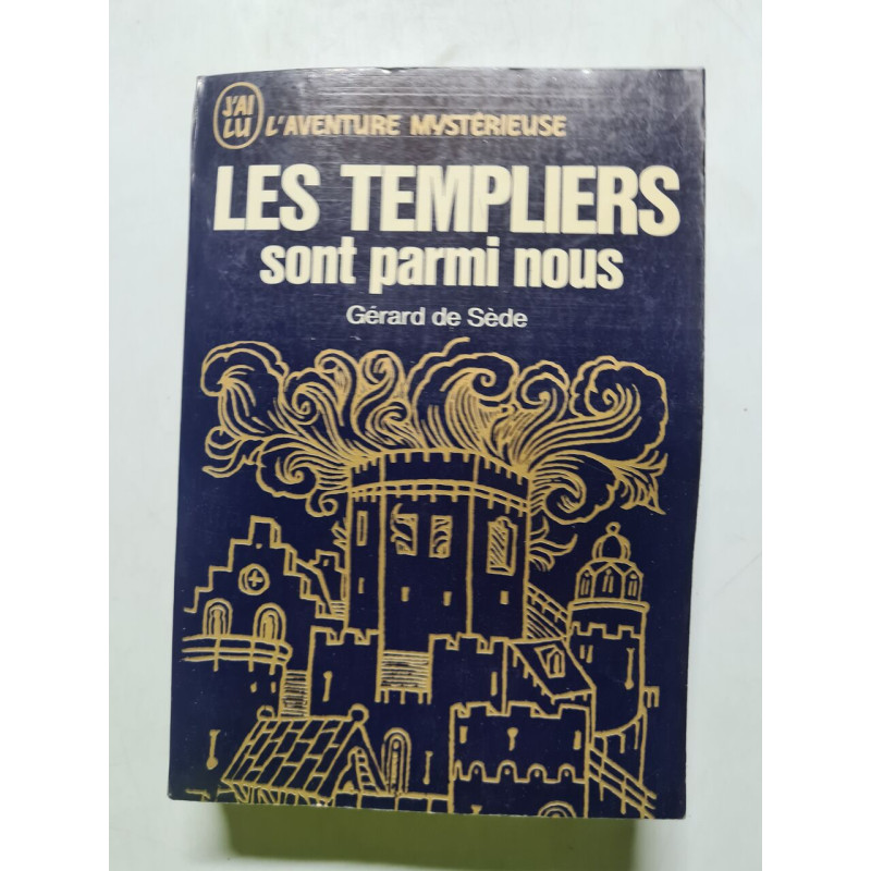 Les Templiers sont parmi nous