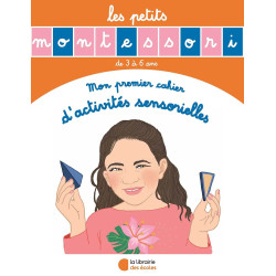 Les Petits Montessori - Mon premier cahier d'activités sensorielles