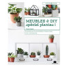 Meubles et diy spécial plantes !: 24 modèles de jardinières...
