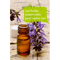 Les huiles essentielles pour rester zen