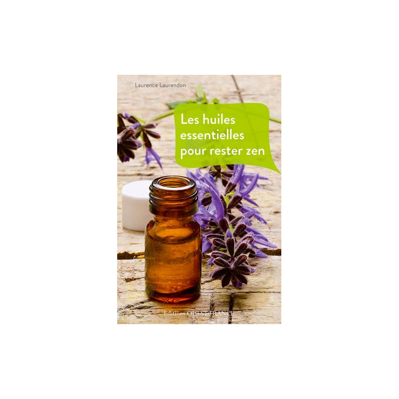 Les huiles essentielles pour rester zen