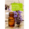 Les huiles essentielles pour rester zen