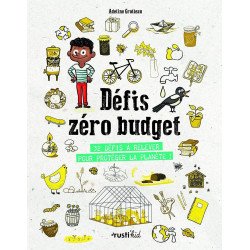 Défis zéro budget: 32 défis à relever pour protéger la planète