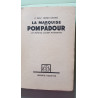 La marquise de pompadour le regne d'une favorite