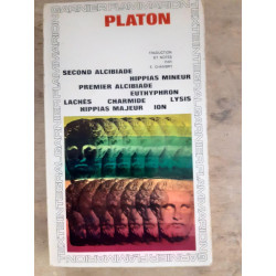 Platon - Second Alcibiade. Hippias mineur. Premier Alcibiade....