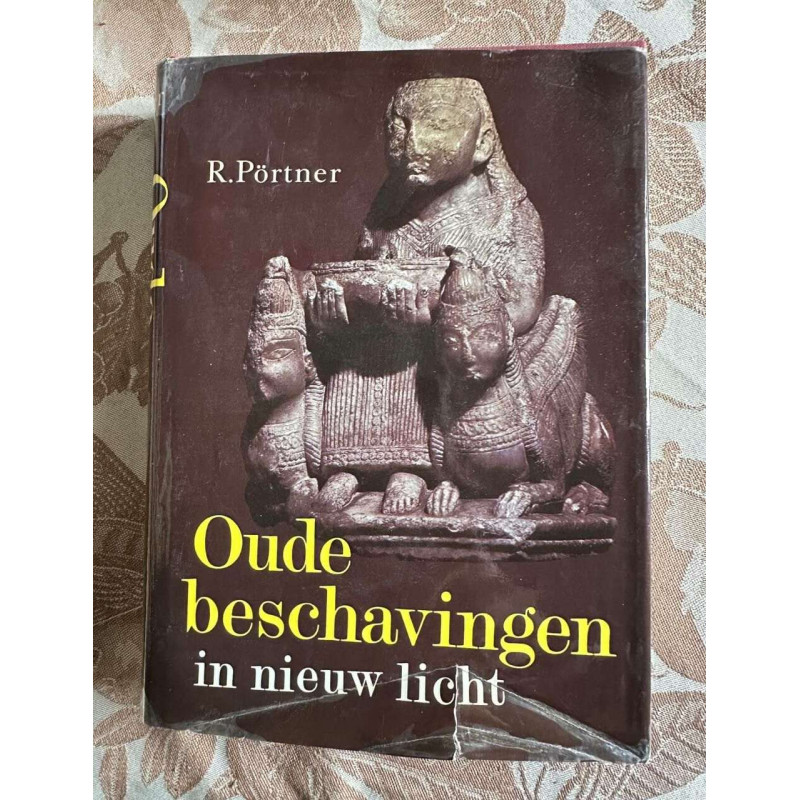Oude beschavingen in nieuw licht Nieuwe inzichten van de moderne...