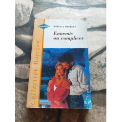 Ennemis ou complices : Collection : Harlequin horizon n° 1270