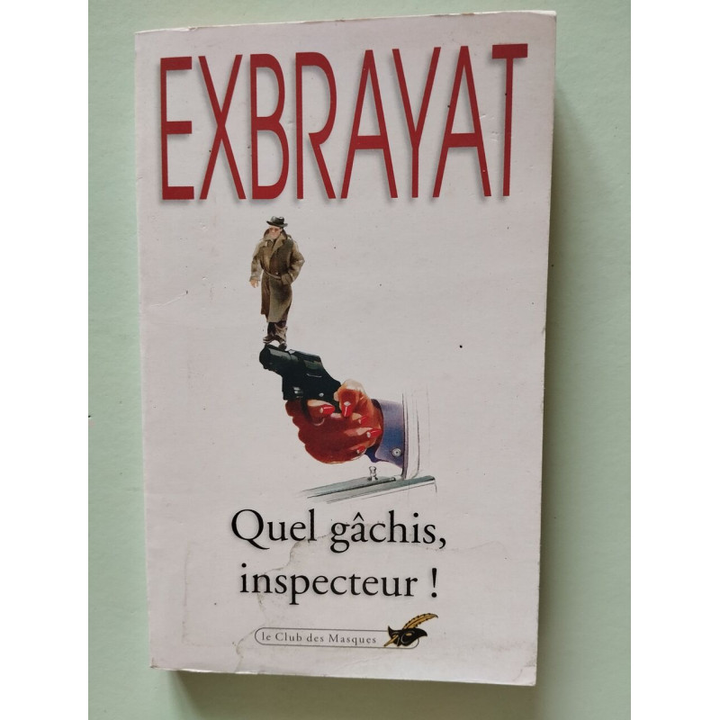 Quel gâchis inspecteur