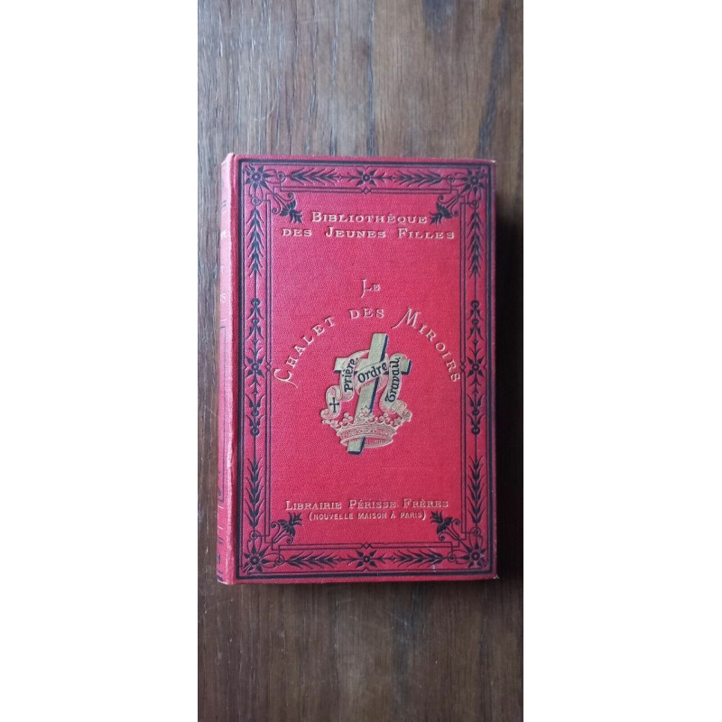 Le Pére Antoine - Le Chalet Des Miroirs Librairie Périsse Frères