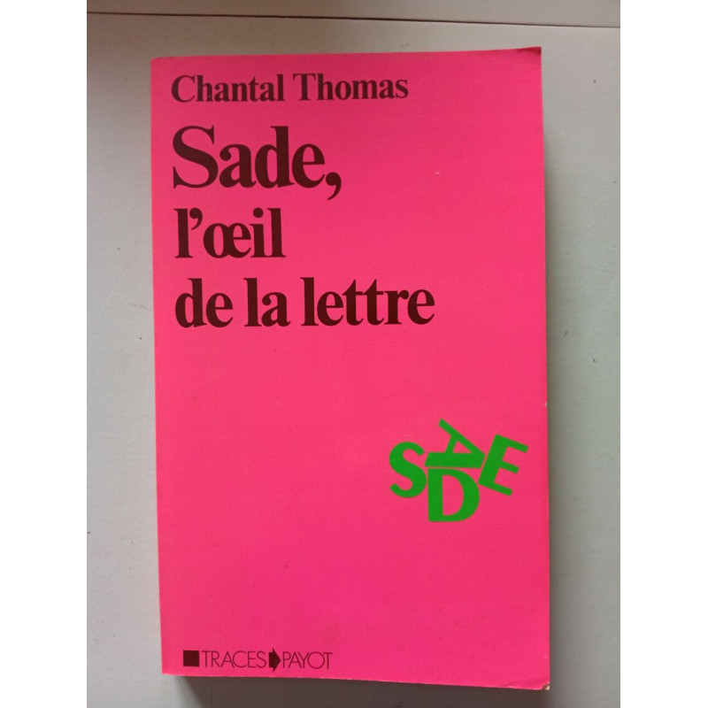 Sade l'oeil et la lettre