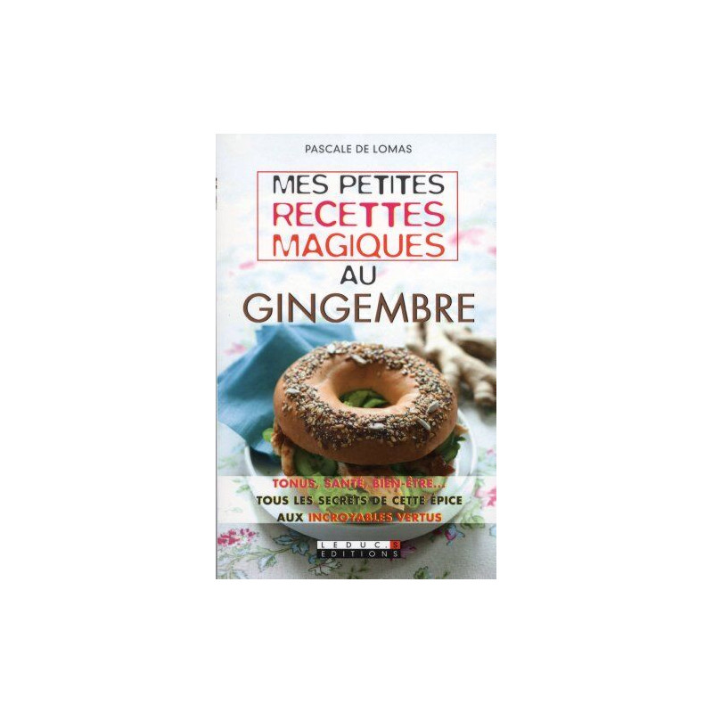 Mes petites recettes magiques au gingembre