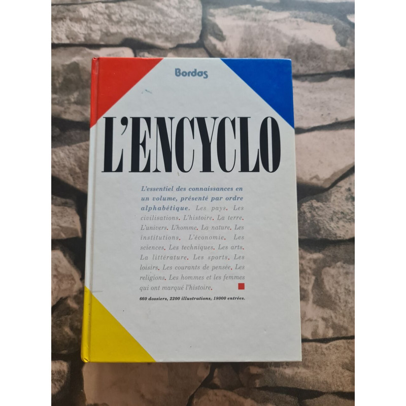 L'Encyclo: L'essentiel des connaissances... présenté par ordre... L'Encyclo: L'essentiel des connaissances... présenté par ordre...
