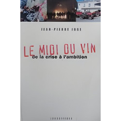 Le Midi du vin. : De la crise à l'ambition