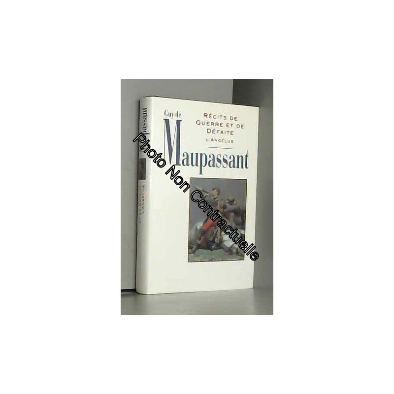 Contes et romans / Guy de Maupassant.. 14. Récits de guerre et de...