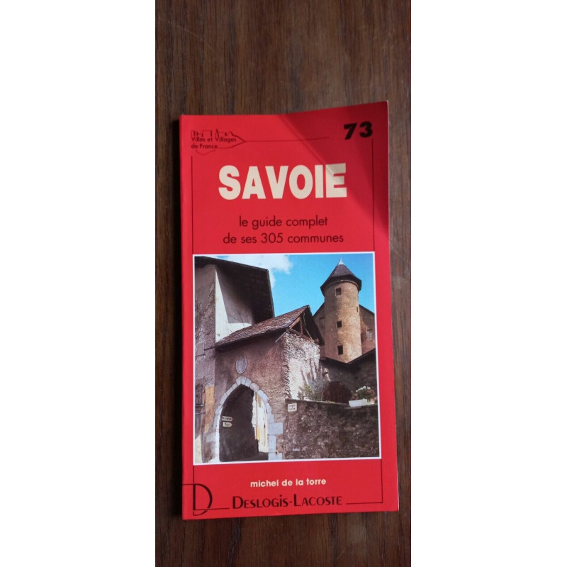 SAVOIE 73 Le guide complet de ses 305 communesdeslogis lacoste