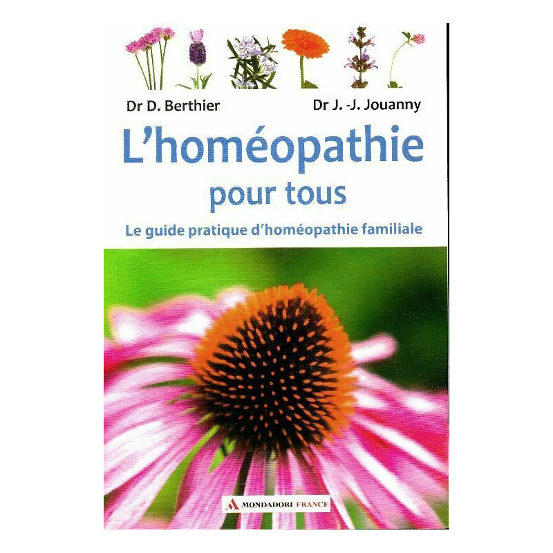 L'homéopathie pour tous - le guide pratique d'homéopathie familiale