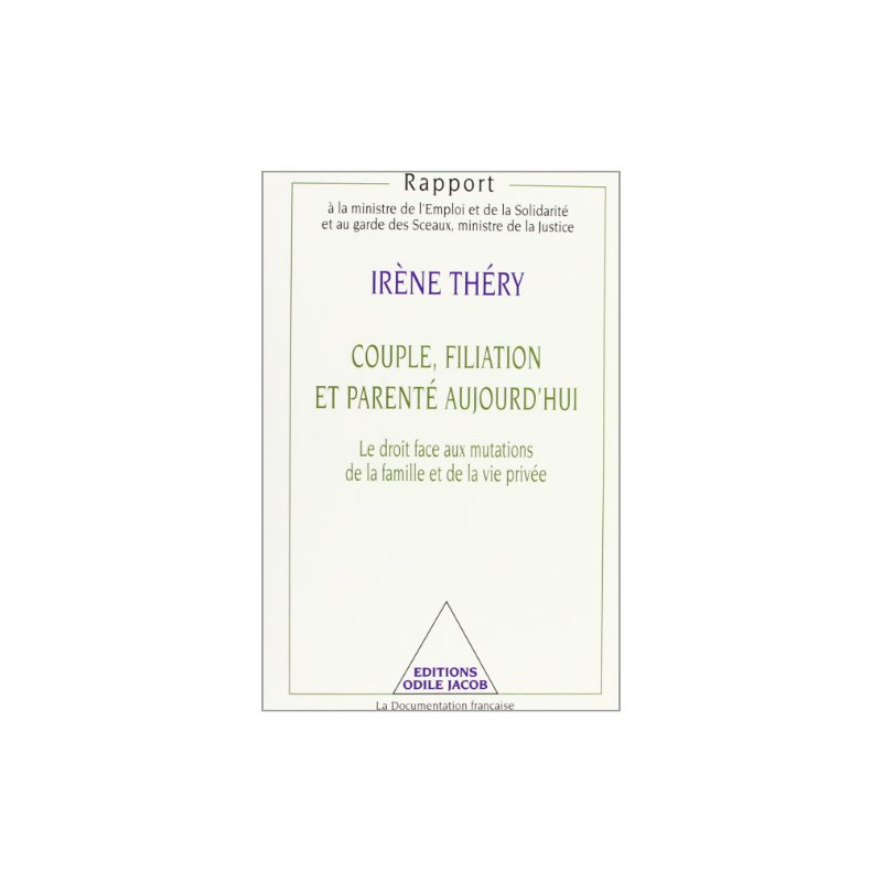 Couple filiation et parenté aujourd'hui. Le droit face aux... Couple filiation et parenté aujourd'hui. Le droit face aux...
