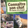 Connaître son chat : 70 races à la loupe Connaître son chat : 70 races à la loupe